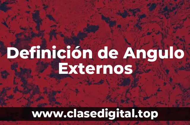 Definición de Angulo Externos