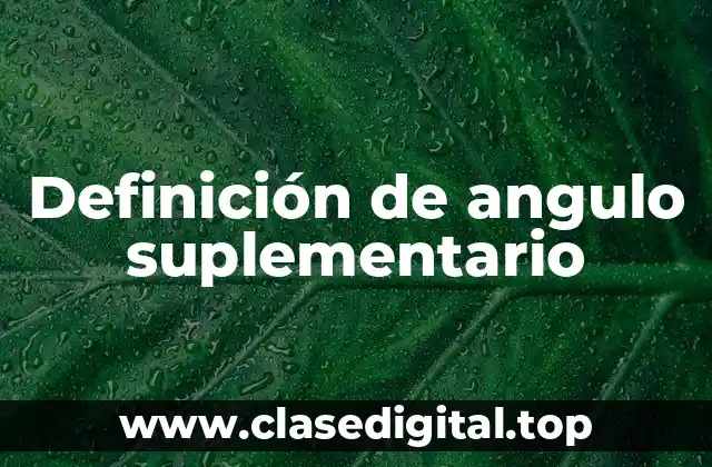 Definición de angulo suplementario