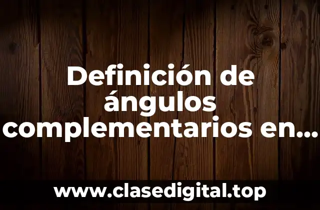 Ejemplos de ángulos complementarios en segundos