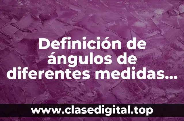 Definición de ángulos de diferentes medidas con trazar con nombre