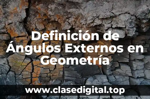 Definición de Ángulos Externos en Geometría
