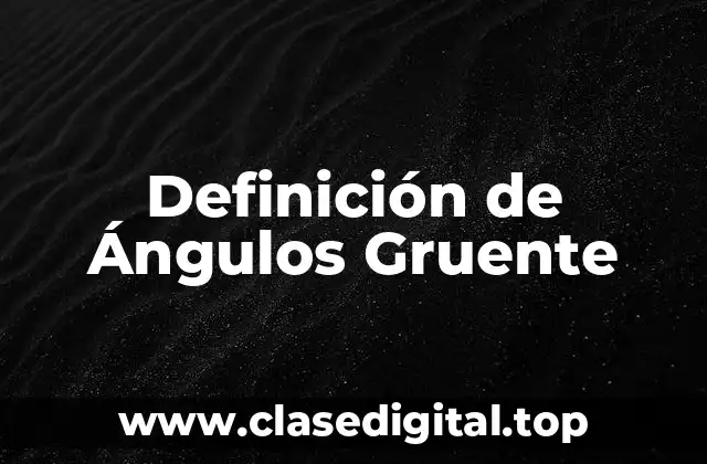 Definición de Ángulos Gruente