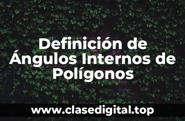 Definición de Ángulos Internos de Polígonos