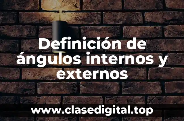 Ejemplos de ángulos internos y externos