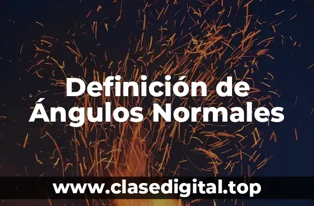 Definición de Ángulos Normales