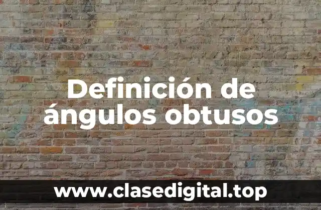 Ejemplos de ángulos obtusos