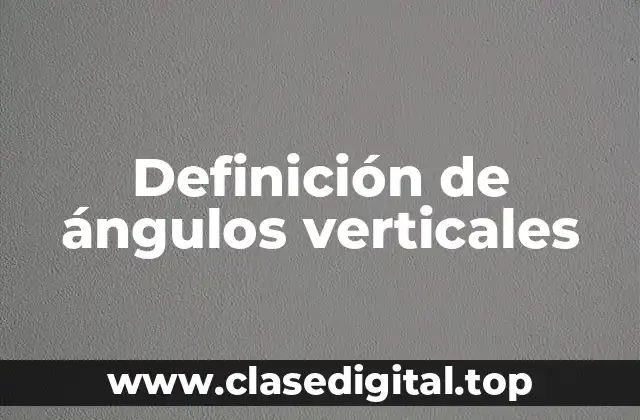 Definición de ángulos verticales
