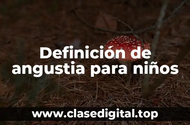Definición de angustia para niños