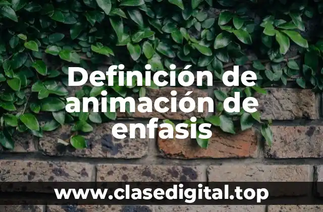 Definición de animación de enfasis