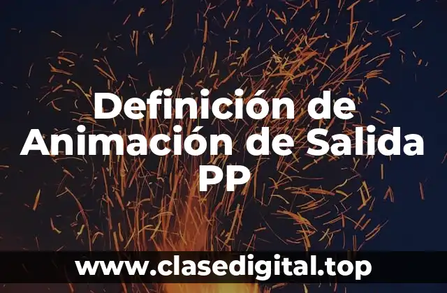 Definición de Animación de Salida PP