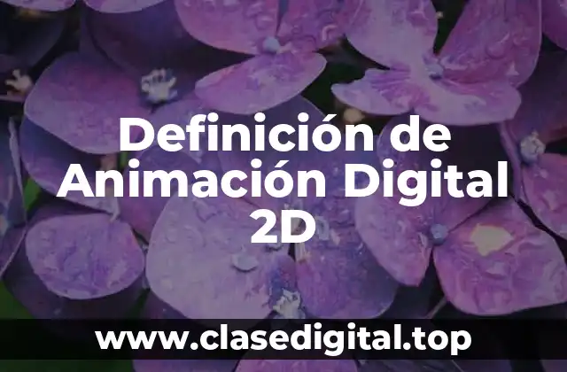 Definición de Animación Digital 2D