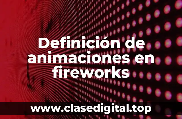 Definición de animaciones en fireworks