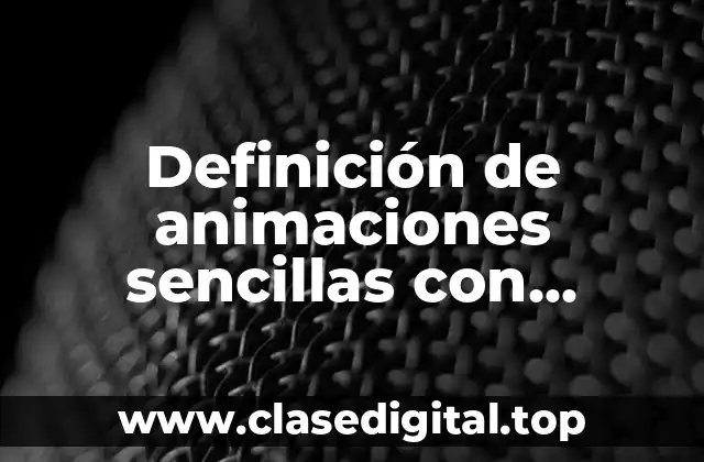 Definición de animaciones sencillas con códigoblocks