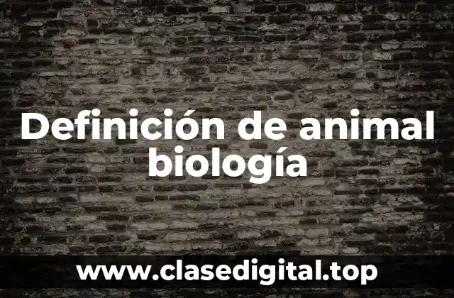 Definición de animal biología
