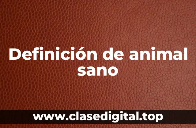 Definición de animal sano