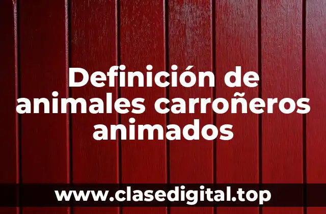 Definición de animales carroñeros animados