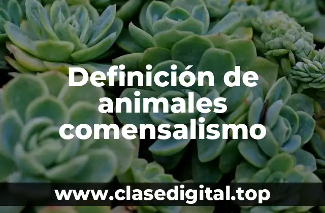 Definición de animales comensalismo