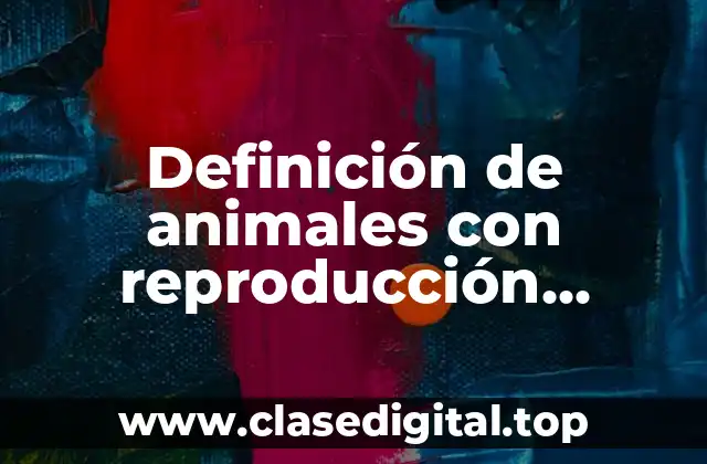 Definición de animales con reproducción partenogenética