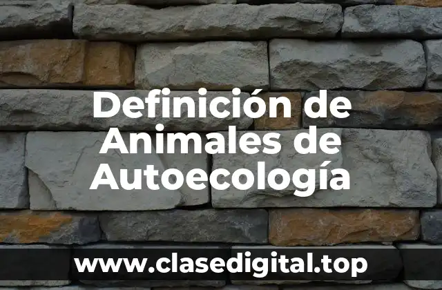 Definición de Animales de Autoecología