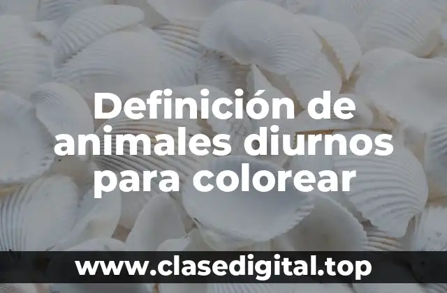 Ejemplos de animales diurnos