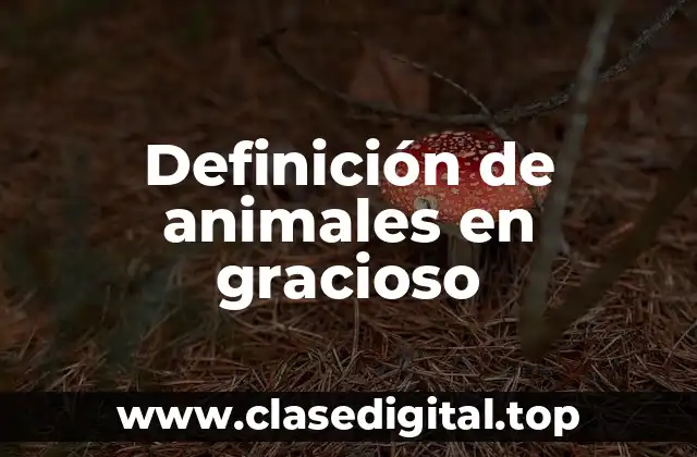 Definición de animales en gracioso