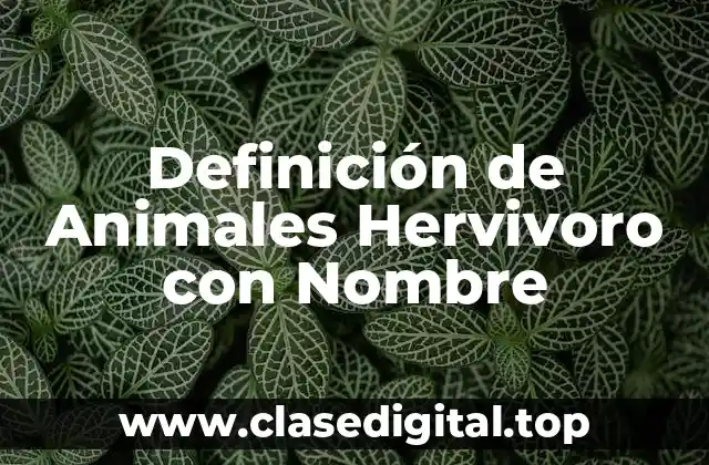 Ejemplos de Animales Hervivoros con Nombre