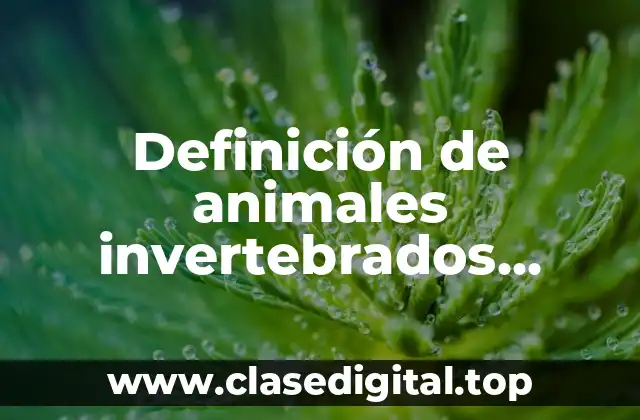 Ejemplos de animales invertebrados acuáticos