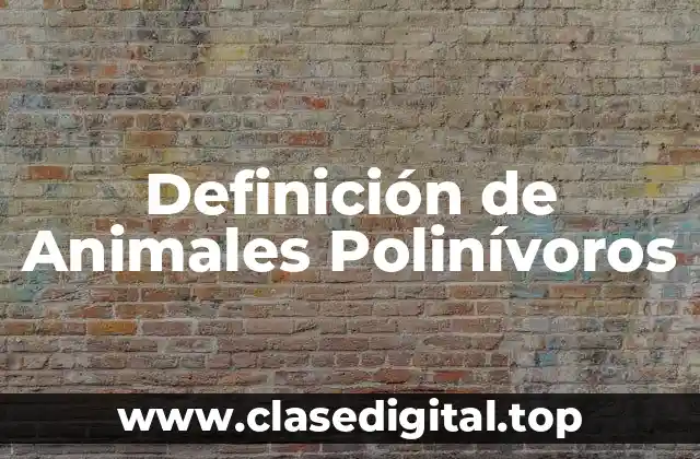 Definición de Animales Polinívoros