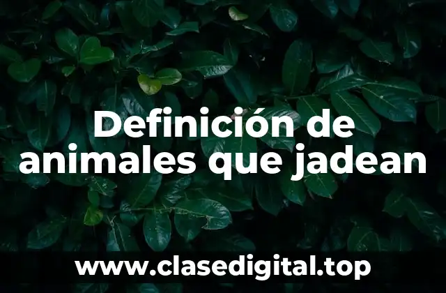 Ejemplos de animales que jadean