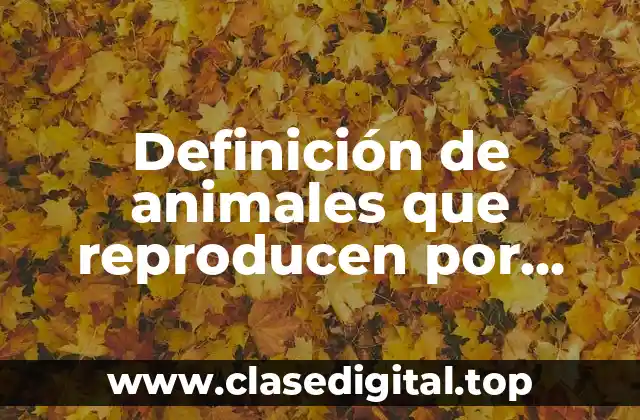 Definición de animales que reproducen por gemación
