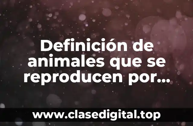 Ejemplos de animales que se reproducen por esporulación