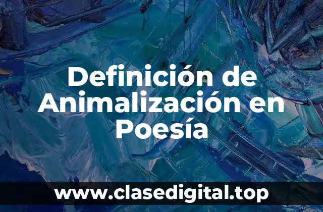 Definición de Animalización en Poesía