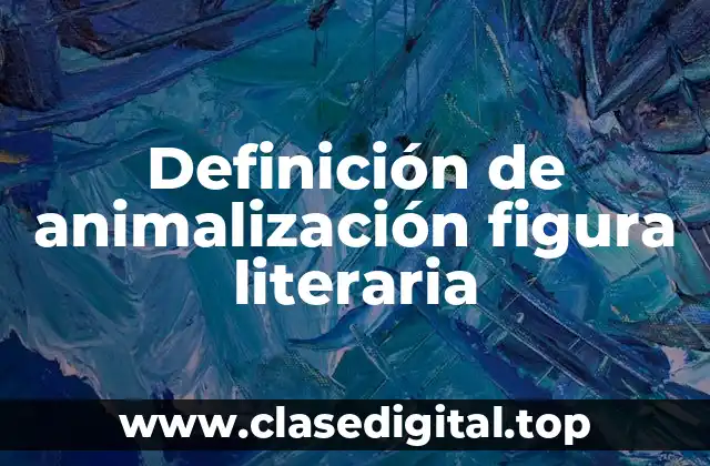 Definición de animalización figura literaria