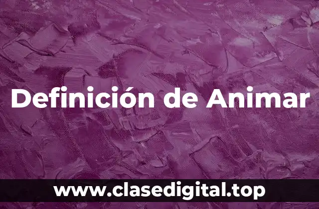 Definición de Animar