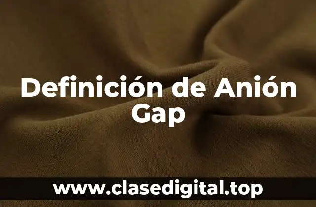 Definición de Anión Gap