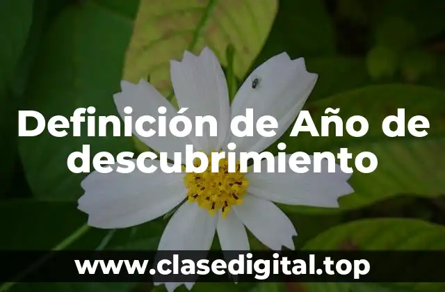 Definición de Año de descubrimiento