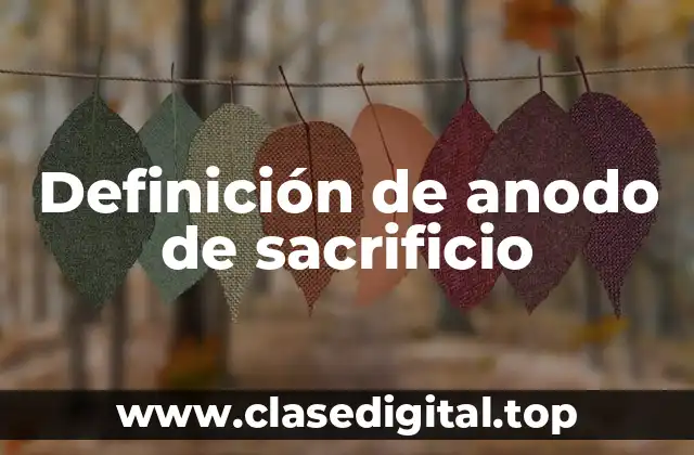 Definición de anodo de sacrificio