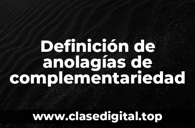 Definición de anolagías de complementariedad