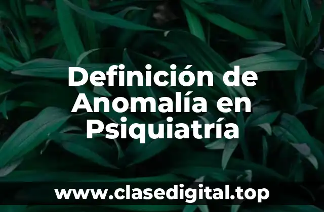 Definición de Anomalía en Psiquiatría
