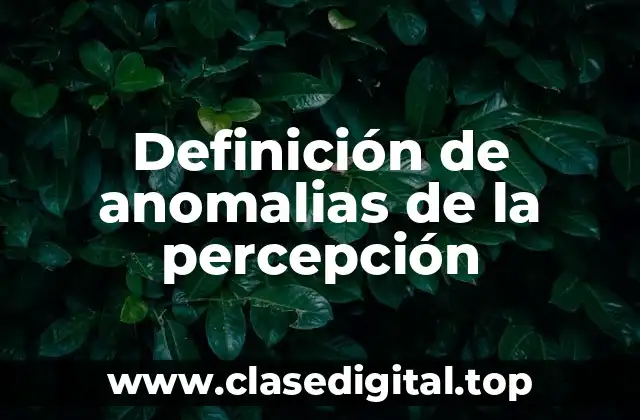 Ejemplos de anomalias de la percepción