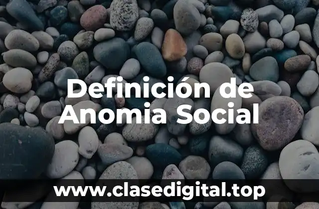 Definición de Anomia Social