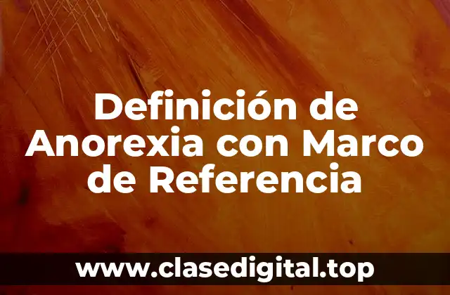 Definición técnica de Anorexia