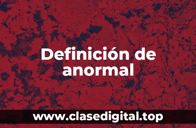 Ejemplos de anormal