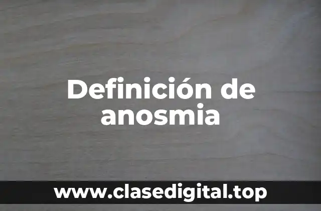 Definición técnica de anosmia