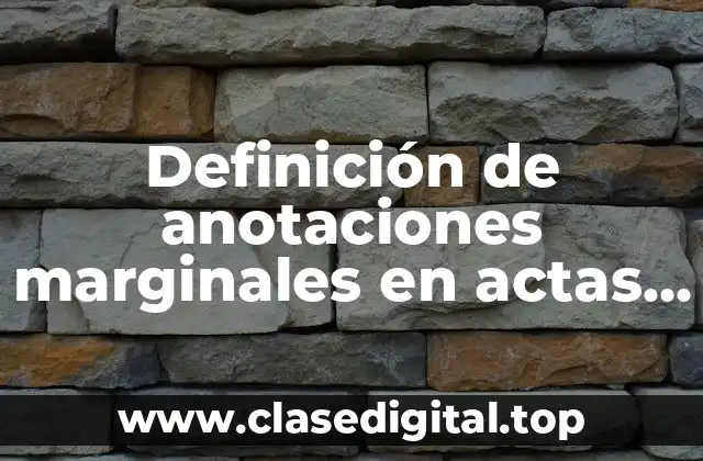 Ejemplos de anotaciones marginales en actas de nacimiento