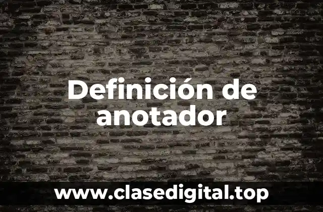 Definición de anotador