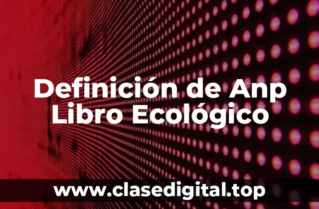 Definición de Anp Libro Ecológico