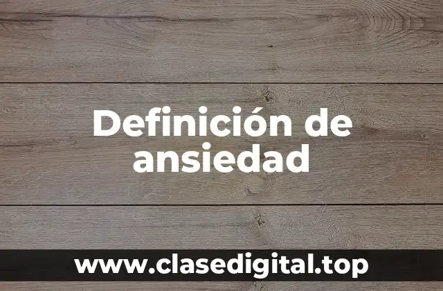 Ejemplos de ansiedad