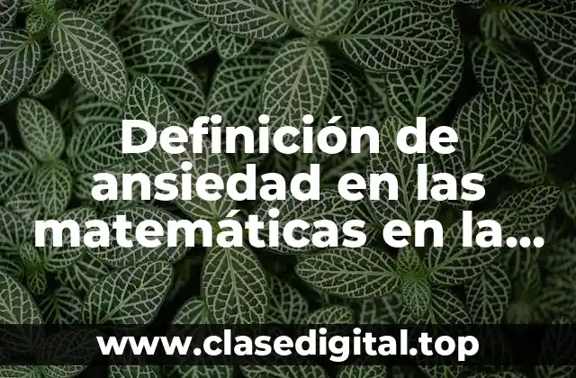 Ejemplos de ansiedad en las matemáticas en la primaria