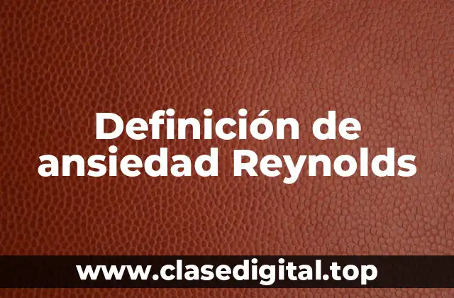 Definición de ansiedad Reynolds